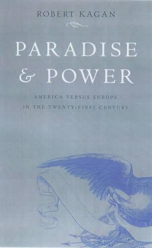 Paradise and Power: America and Europe in the New World Order