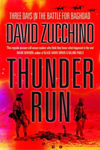 Thunder Run: Three Days with the Tusker Brigade in the Battle of Baghdad