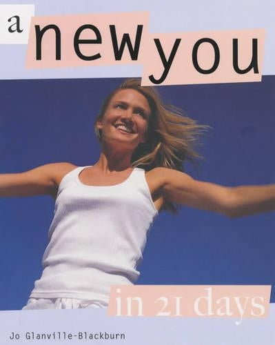 A New You in 21 Days: A Feel-good Look-good Plan for Great Results