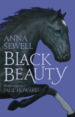 Black Beauty: Illustrated by Paul Howard (Alma Junior Classics): Anna Sewell