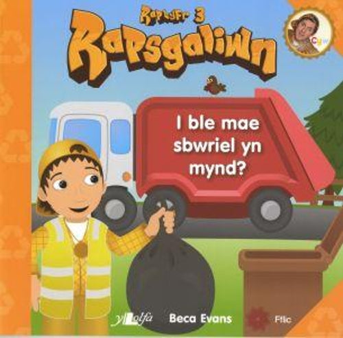 Rapsgaliwn - I Ble Mae Sbwriel Yn Mynd?: Raplyfr 3