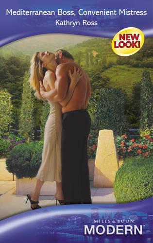 Mediterranean Boss, Convenient Mistress (Mills & Boon Modern)