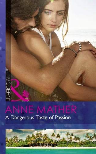 A Dangerous Taste Of Passion (Modern)