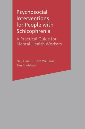 Psychosocial Interventions for People with Schizophrenia: A Practical Guide for Mental Health Workers