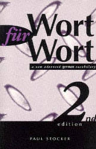 Wort fur Wort (A New Advanced German Vocabulary)
