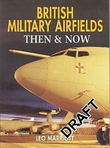 British Military Airfields Then and Now