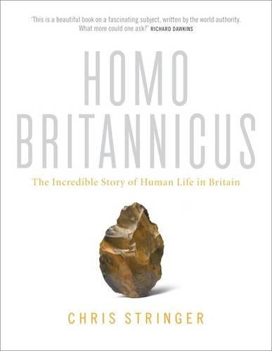 HOMO BRITANNICUS: The Incredible Story of Human Life in Britain