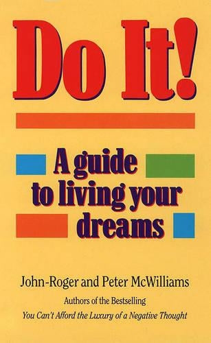 Do It!: A Guide to Living Your Dreams