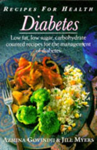 Recipes For Health - Diabetes: Low Fat, Low Sugar, Carbohydrate, Counted Recipes for the Management of Diabetes