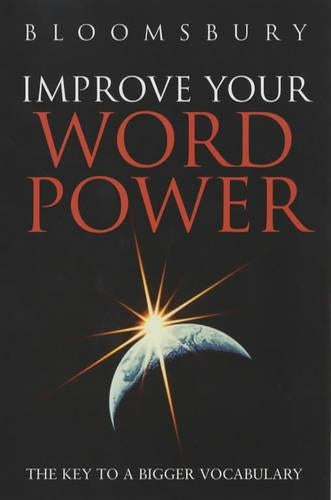 Improve Your Wordpower: The Key to a Bigger Vocabulary (Bloomsbury Reference)