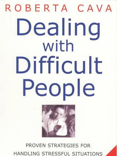 Dealing With Difficult People: Proven Strategies for Handling Stressful Situations and Defusing Tensions