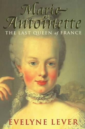 Marie Antoinette: The last Queen of France