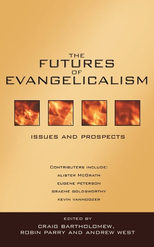 The futures of evangelicalism: Issues and Prospects