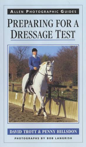 Preparing for a Dressage Test (Allen Photographic Guides)