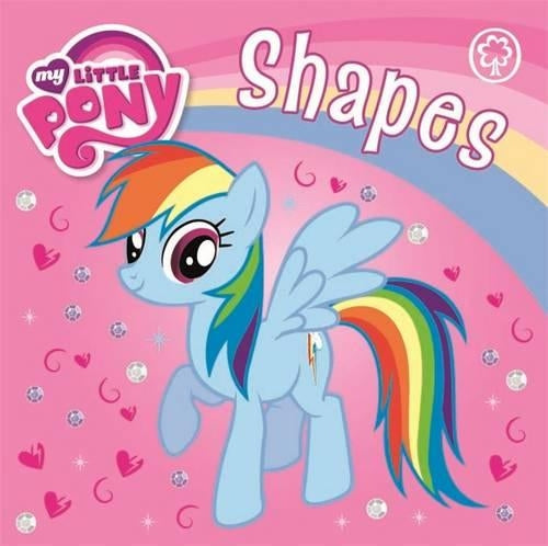 Shapes: Board Book (My Little Pony)