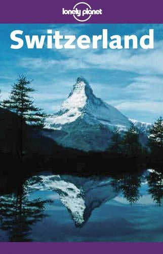 Switzerland (Lonely Planet Travel Guides)