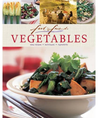 Food for Friends: Vegetables