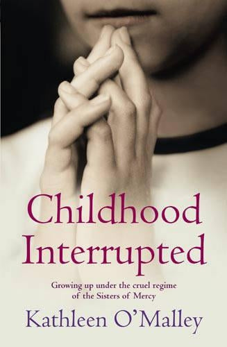 Childhood Interrupted: Growing up under the cruel regime of the Sisters of Mercy