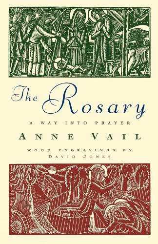 The Rosary: The Way Into Prayer: A Way into Prayer