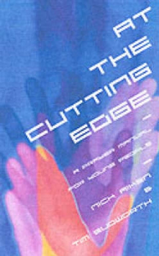 At the Cutting Edge: Ways 2 Pray & What 2 Say: A Prayer Manual for Young People