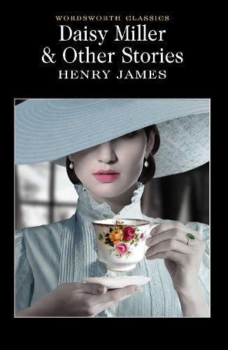 Daisy Miller and Other Stories (Wordsworth Classics)
