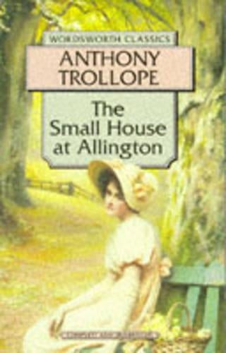 The Small House at Allington (Wordsworth Classics)