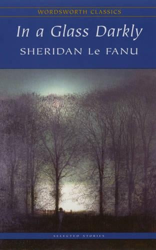 In a Glass Darkly (Wordsworth Classics)