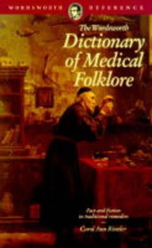 The Wordsworth Dictionary of Medical Folklore (Wordsworth Reference)