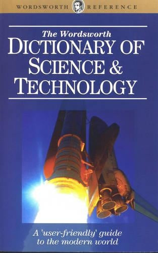 The Wordsworth Dictionary of Science and Technology (Wordsworth Reference)