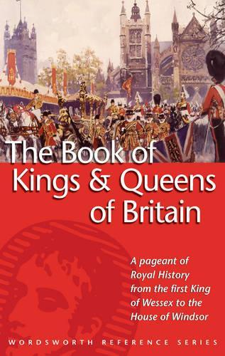 The Book of the Kings and Queens of Britain (Wordsworth Reference)