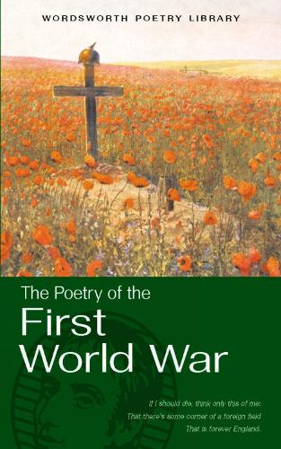 Selected Poetry of the First World War (Wordsworth Poetry Library)