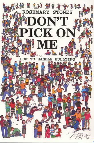 Dont Pick on Me: How to Handle Bullying