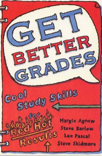 Get Better Grades: Cool Study Skills for Red Hot Results