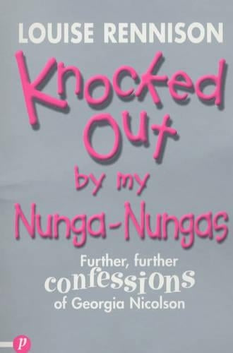 Knocked Out by My Nunga-Nungas: Further, Further Confessions of Georgia Nicolson (Confessions of Georgia Nicolsn)