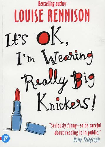 Its OK, Im Wearing Really Big Knickers!: Further Confessions of Georgia Nicolson (Confessions of Georgia Nicolsn)