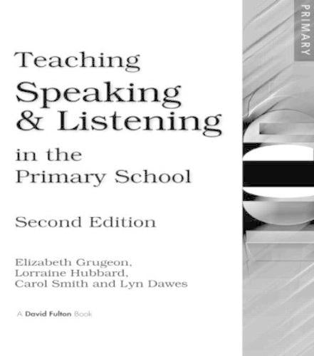 Teaching Speaking and Listening in the Primary School