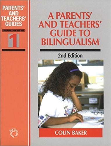 A Parents and Teachers Guide to Bilingualism (Bilingual Education and Bilingualism)