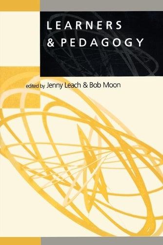 Learners &amp; Pedagogy (Learning, Curriculum and Assessment series)