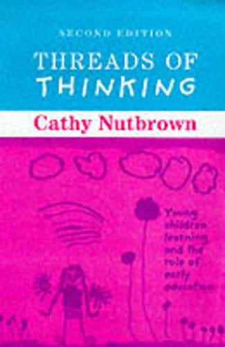 Threads of Thinking: Young Children Learning and the Role of Early Education