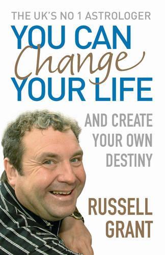 You Can Change Your Life: And Create Your Own Destiny