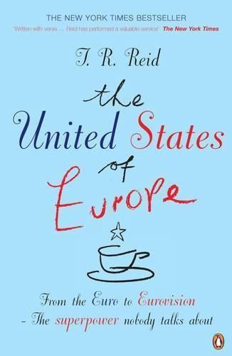 United States of Europe : The Superpower No-One Talks About