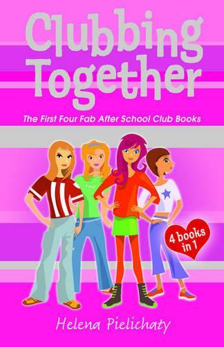 Clubbing Together: The First Four Fab After School Club Books (After School Club Omnibus)