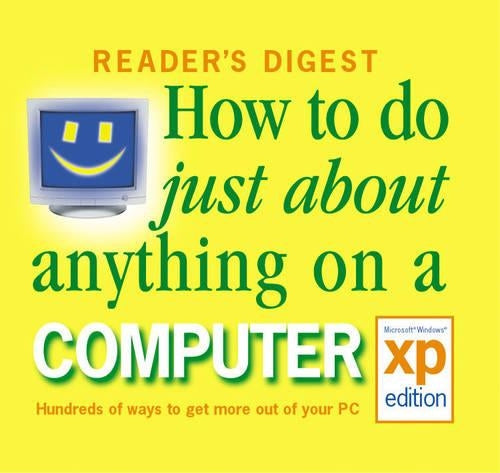 How to Do Just About Anything on a Computer (Readers Digest)