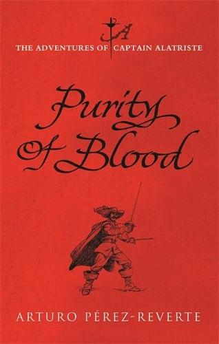 Purity of Blood: The Adventures of Captain Alatriste