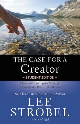CASE FOR A CREATOR STUDENT ED: A Journalist Investigates Scientific Evidence That Points Toward God: Student Edition