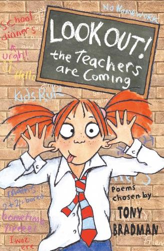 Look Out! The Teachers Are Coming: poems chosen by Tony Bradman