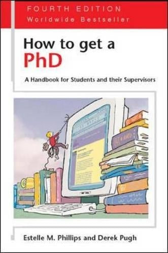 How to Get a PhD - 4th edition: A Handbook for Students and their Supervisors (Study Skills)