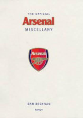 The Official Arsenal Miscellany (Hamlyn Sport S.)