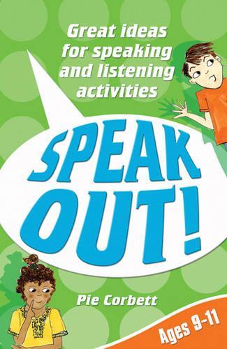 Speak Out! Ages 9-11: Great Ideas for Speaking and Listening Activities (Speak Out)
