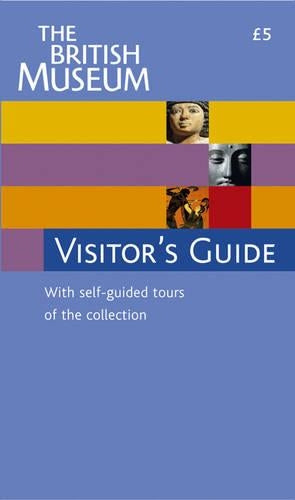 The British Museum Visitors Guide